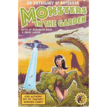Monsters in the Garden: An Anthology of Aotearoa New Zealand Science Fiction and Fantasy