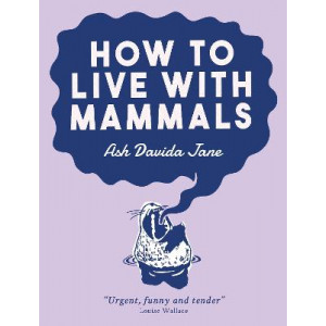 How to Live with Mammals