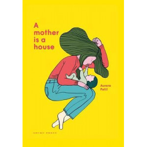 Mother Is a House, A