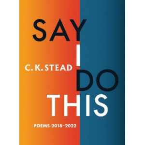 Say I Do This: Poems 2018-2022 *Ockham 2024 Longlist*