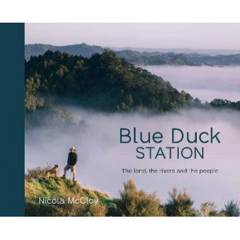 Blue Duck Station: The land, the rivers and the people