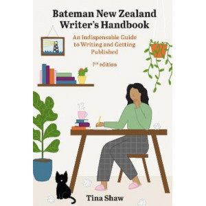 Bateman New Zealand Writers Handbook: An Indispensable Guide to Writing and Getting Published