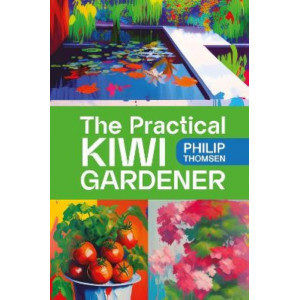 The Practical Kiwi Gardener