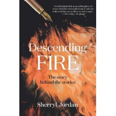 Descending Fire: The story behind the stories