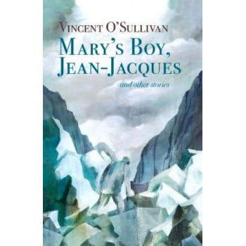 Mary's Boy, Jean Jacques: and Other Stories
