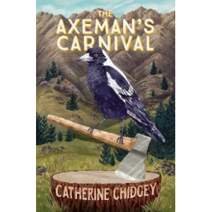 The Axeman's Carnival *Winner Jann Medlicott Acorn Prize for Fiction Ockham 2023*