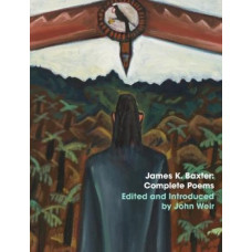 James K Baxter Complete Poems