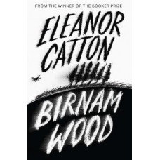 Birnam Wood *Book of the Month January 2024* *Ockham Shortlist 2024* *2024 Ngaio Marsh Awards longlist*