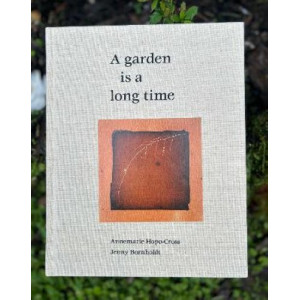 A Garden is a long time
