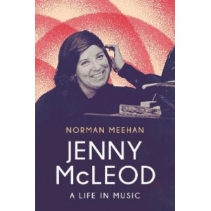 Jenny McLeod: A Life in Music