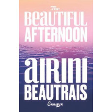 The Beautiful Afternoon *Ockham 2025 Long List*