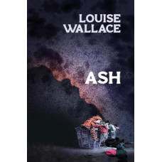 Ash *Book of the Month May 2024* *Staff Pick 2024* *Ockham 2025 Long List*