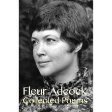 Fleur Adcock: Collected Poems (Expanded Ed)