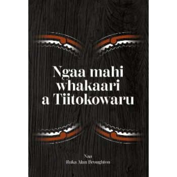 Ngaa Mahi Whakaari a Tiitokowaru