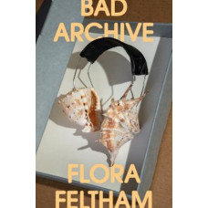 Bad Archive *Staff Pick 2024* *Ockham 2025 Long List* *Ockham 2025 Short List*