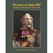 Victory at Gate Pa?: The Battle of Pukehinahina 1894