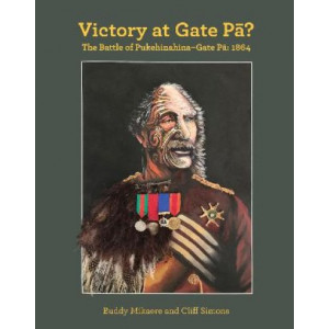Victory at Gate Pa?: The Battle of Pukehinahina 1894