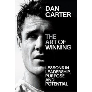 The Art of Winning: 10 Lessons in Leadership, Purpose and Potential