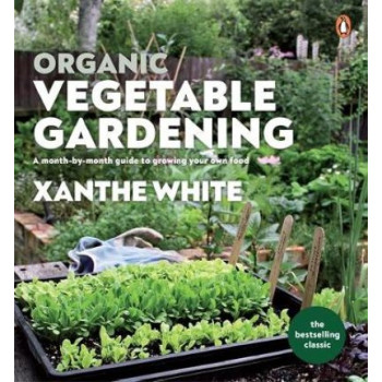 Organic Vegetable Gardening: A month-by-month guide to growing your own food
