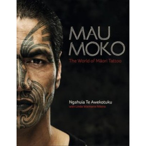 Mau Moko: The World of Maori Tattoo