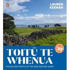 Toitu Te Whenua: Places and People of the New Zealand Wars