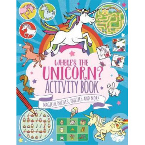 Where's the Unicorn? Activity Book: Magical Puzzles, Quizzes and More