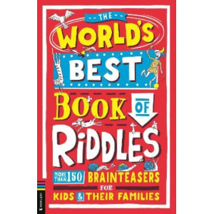 The World's Best Book of Riddles: More than 150 brainteasers for kids and their families