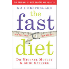 Fast Diet: Lose Weight, Stay Healthy, Live Longer