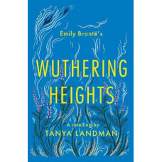 Classic Retellings - Wuthering Heights: A Retelling