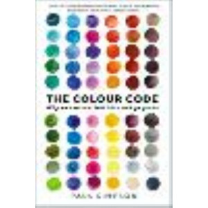 Colour Code: Why we see red, feel blue and go green, The