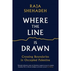Where the Line is Drawn: Crossing Boundaries in Occupied Palestine