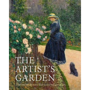 Artist's Garden: How Gardens Inspired Our Greatest Painters, The
