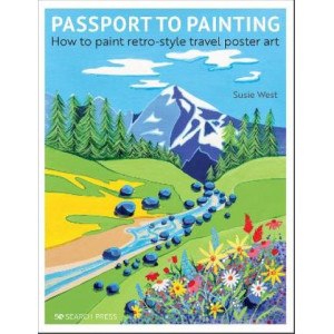 Passport to Painting: How to Paint Retro-Style Travel Poster Art