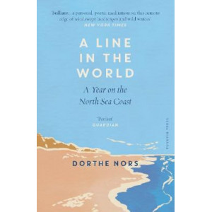 A Line in the World: A Year on the North Sea Coast