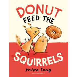 Donut Feed the Squirrels: Book One of the Norma and Belly Series