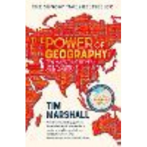 Power of Geography: Ten Maps That Reveal the Future of Our World, The