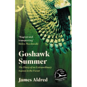 Goshawk Summer:  Diary of an Extraordinary Season in the Forest, The