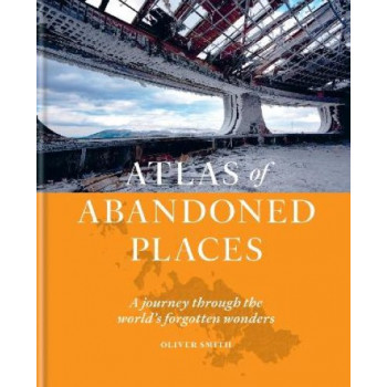 Atlas of Abandoned Places, The
