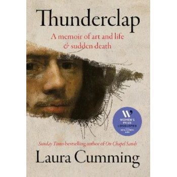 Thunderclap: A memoir of art and life & sudden death *Women's Prize 2024 Shortlist*
