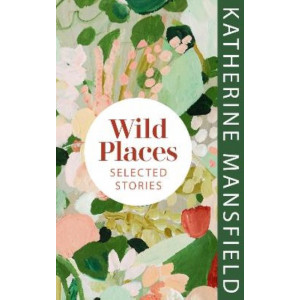 Wild Places: Selected Stories