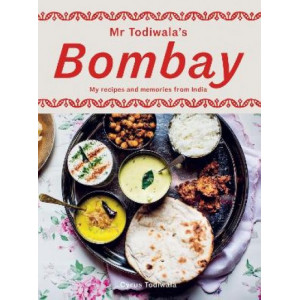 Mr Todiwala's Bombay: My Recipes and Memories from India