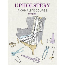 Upholstery: A Complete Course - New Edition
