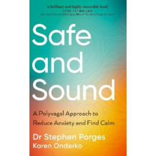 Safe and Sound: A Polyvagal Approach to Reduce Anxiety and Find Calm