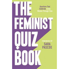 The Feminist Quiz Book: Foreword by Sara Pascoe!