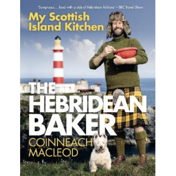 Hebridean Baker, The : My Scottish Island Kitchen