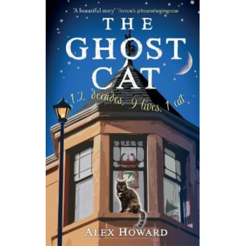 The Ghost Cat: 12 decades, 9 lives, 1 cat
