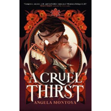 A Cruel Thirst: Buffy meets Zorro in this hot new YA romantasy novel!