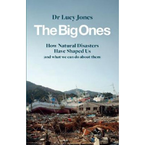 Big Ones: How Natural Disasters Have Shaped Us (And What We Can Do About Them), The