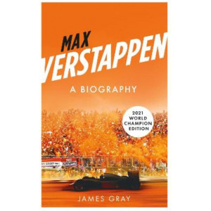 Max Verstappen: A Biography. New edition covering Verstappen's World Championship victory