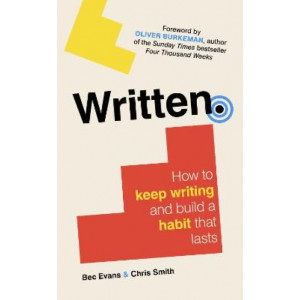 Written: How to Keep Writing and Build a Habit That Lasts